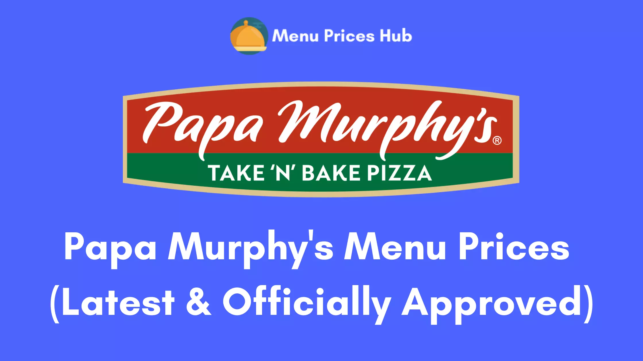 Papa Murphy's Menu Prices