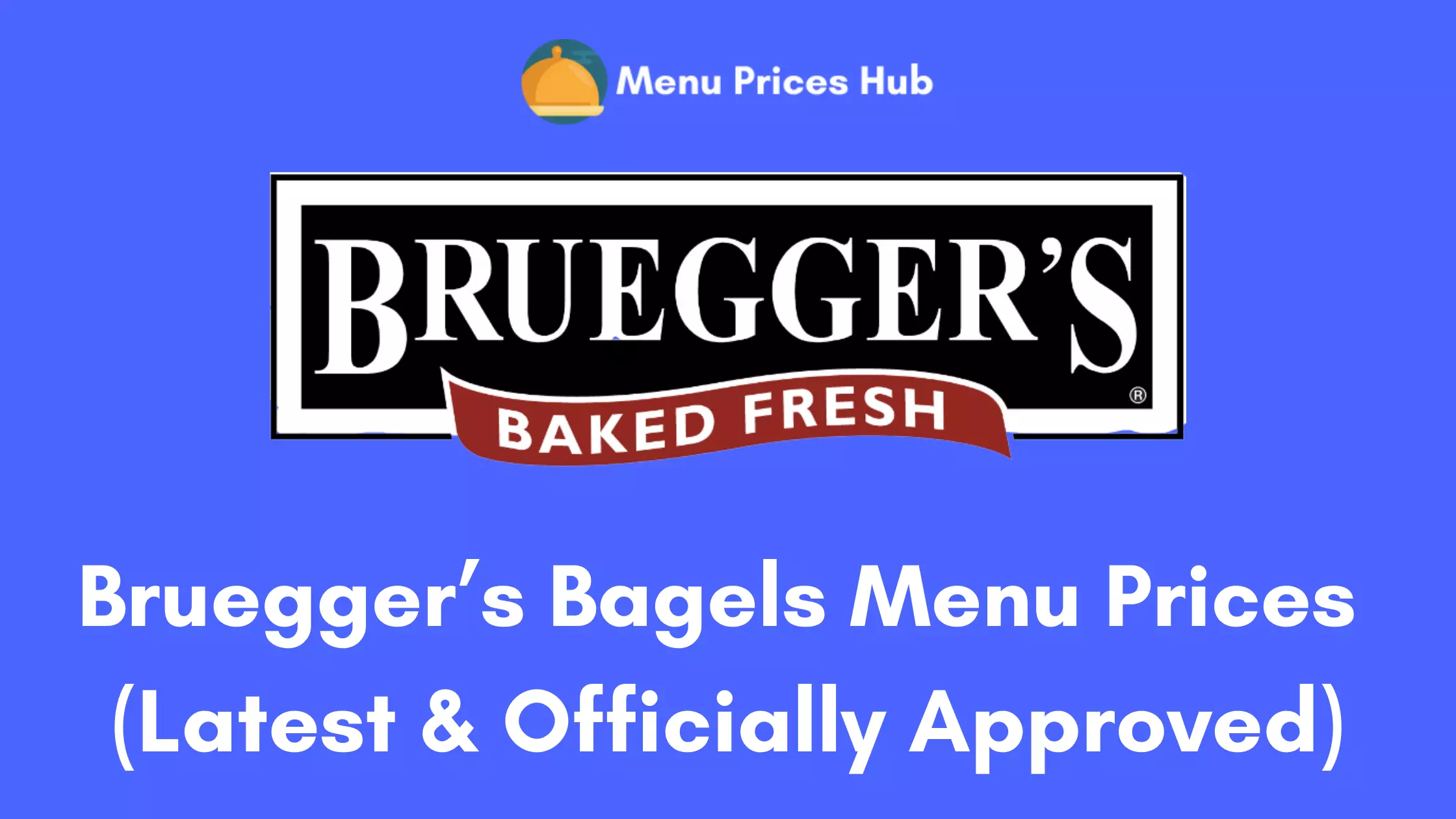 Bruegger’s Bagels Menu Prices