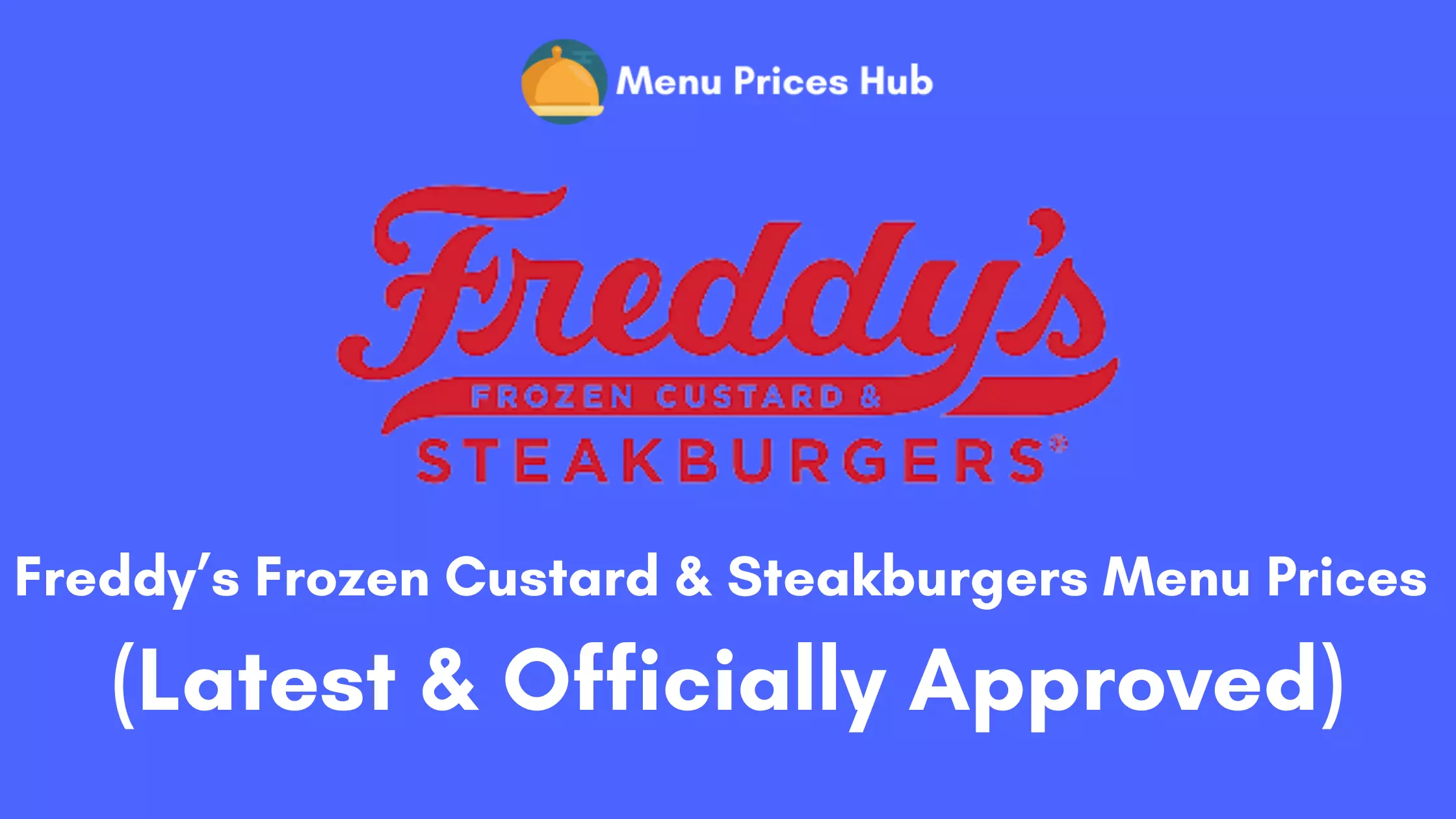 Freddy’s Frozen Custard & Steakburgers Menu Prices
