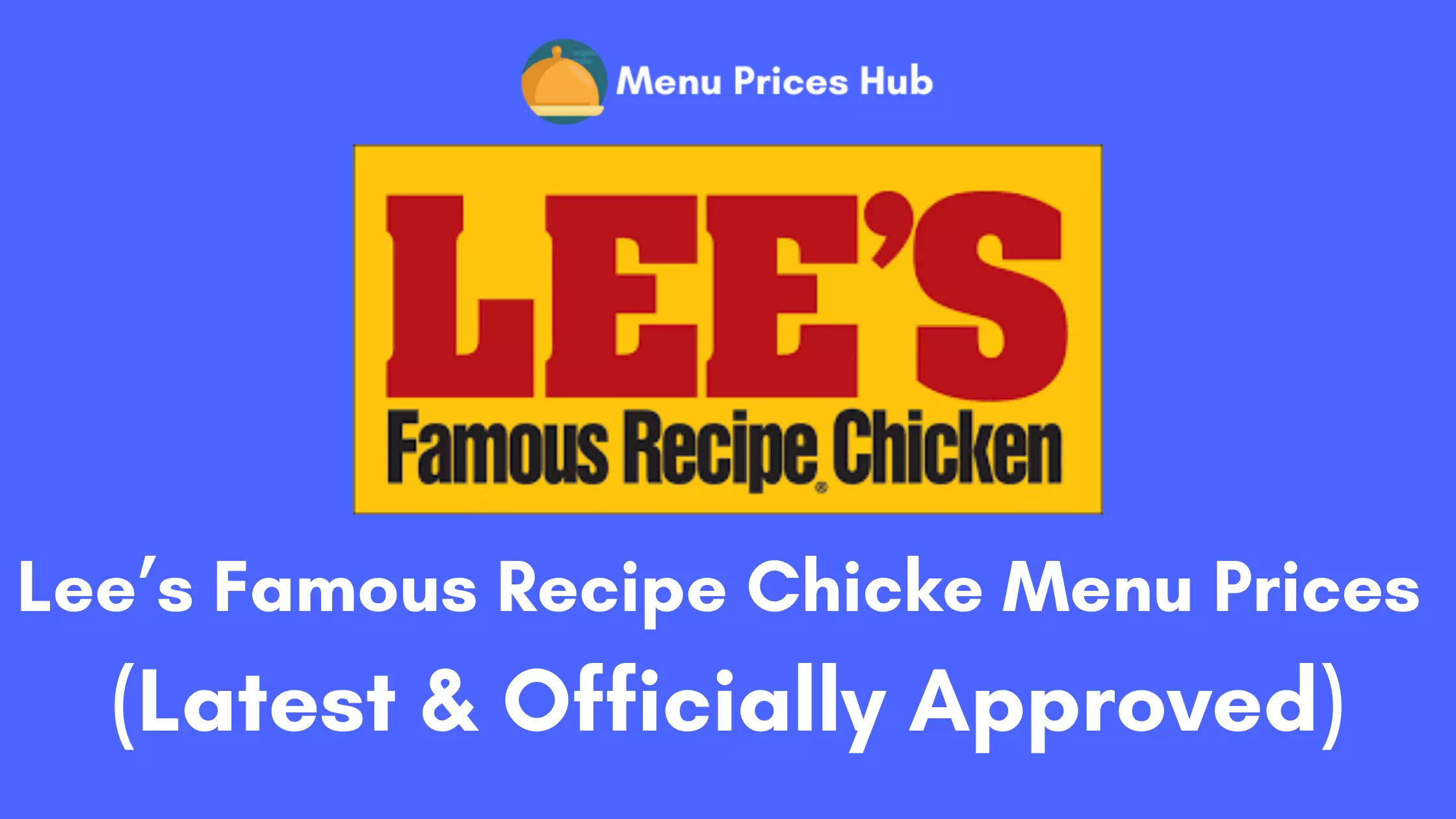 Lee’s Famous Recipe Chicken Menu Prices