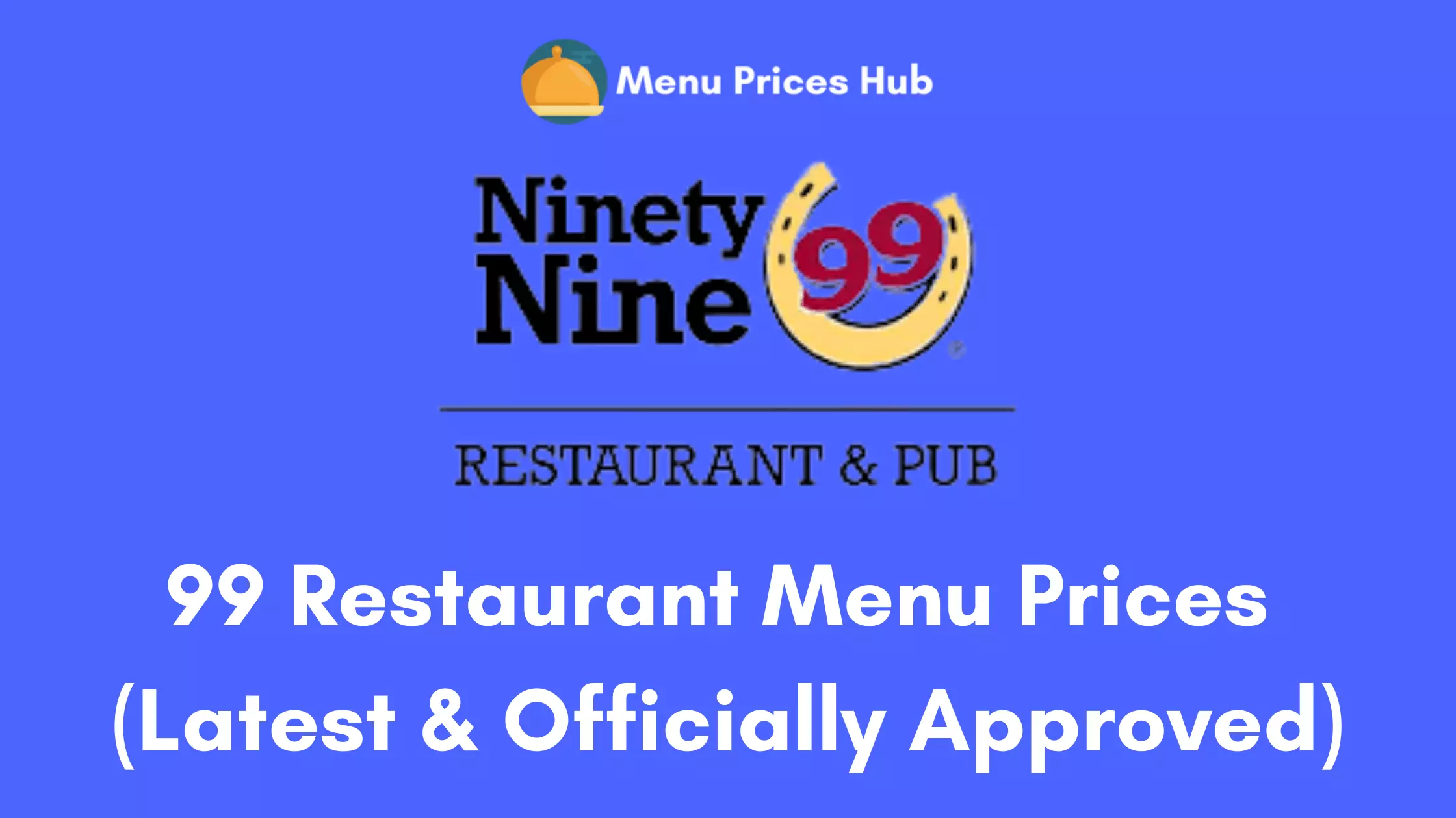 99 Restaurant Menu Prices