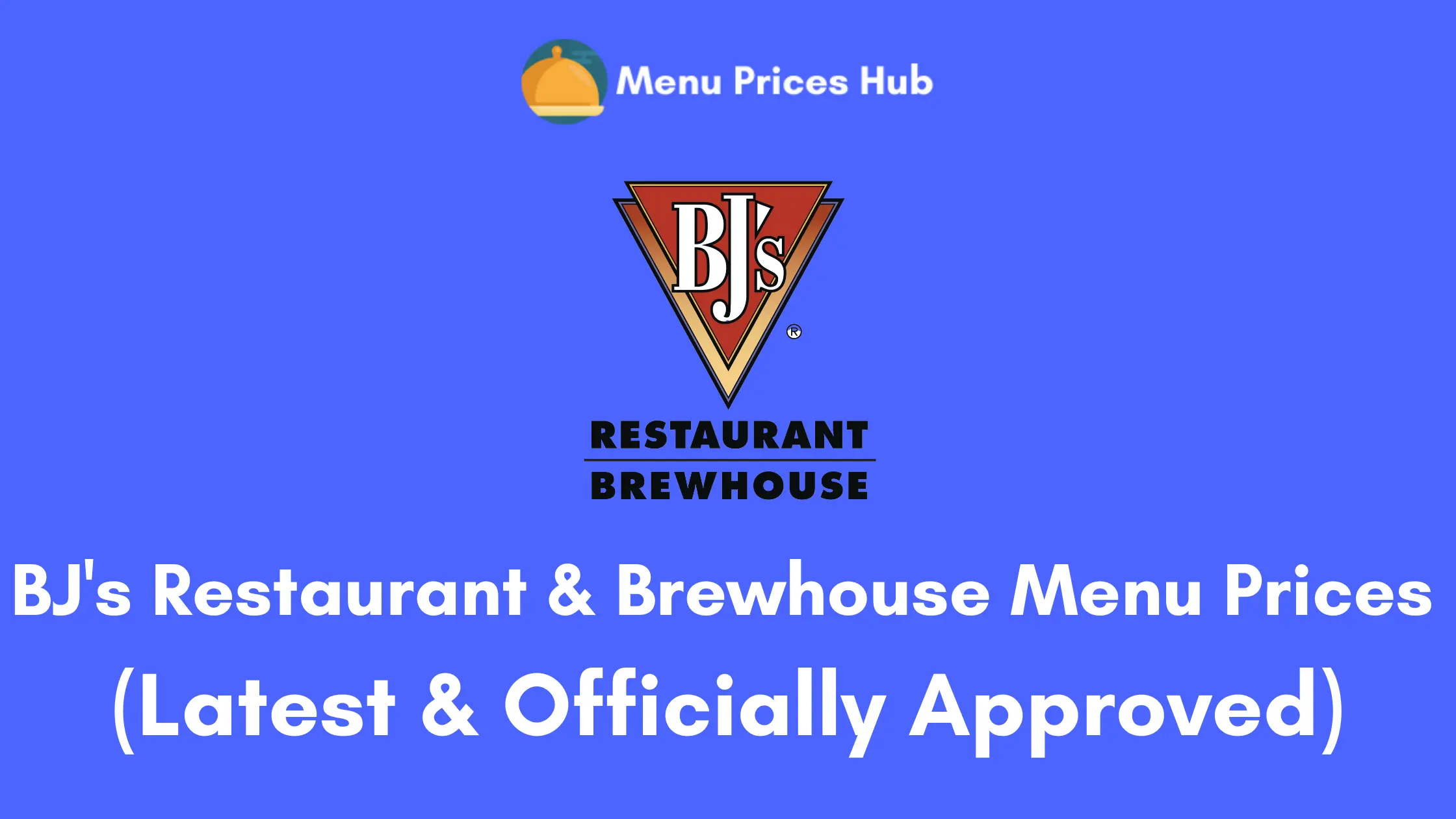 BJ’s Restaurant & Brewhouse Menu Prices
