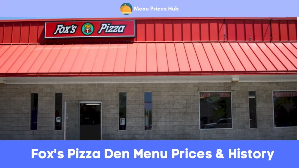  Fox's Pizza Den Menu Prices & History