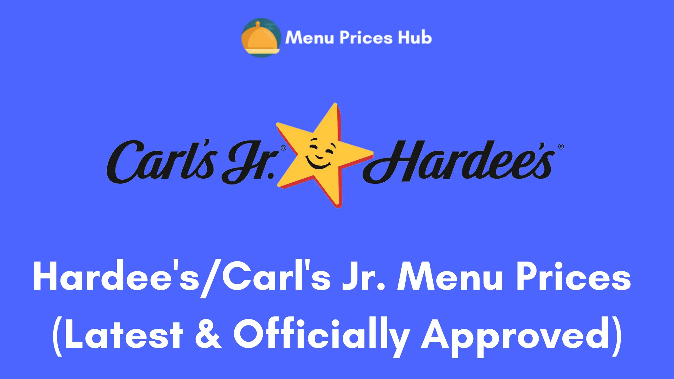 Hardee’s / Carl’s Jr. Menu Prices