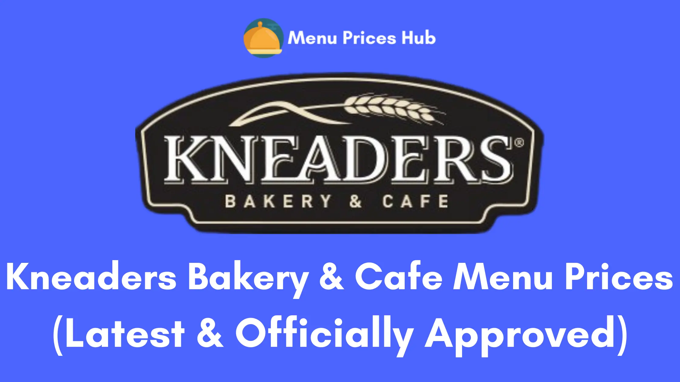 Kneaders Bakery & Cafe Menu Prices