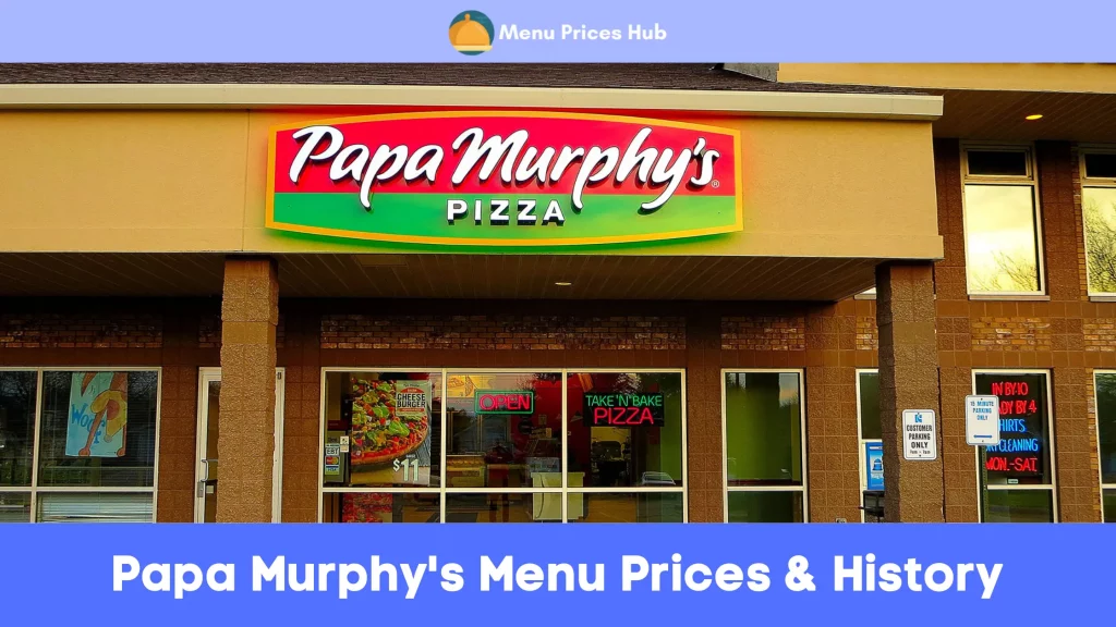 Papa Murphy's Menu Prices & History
