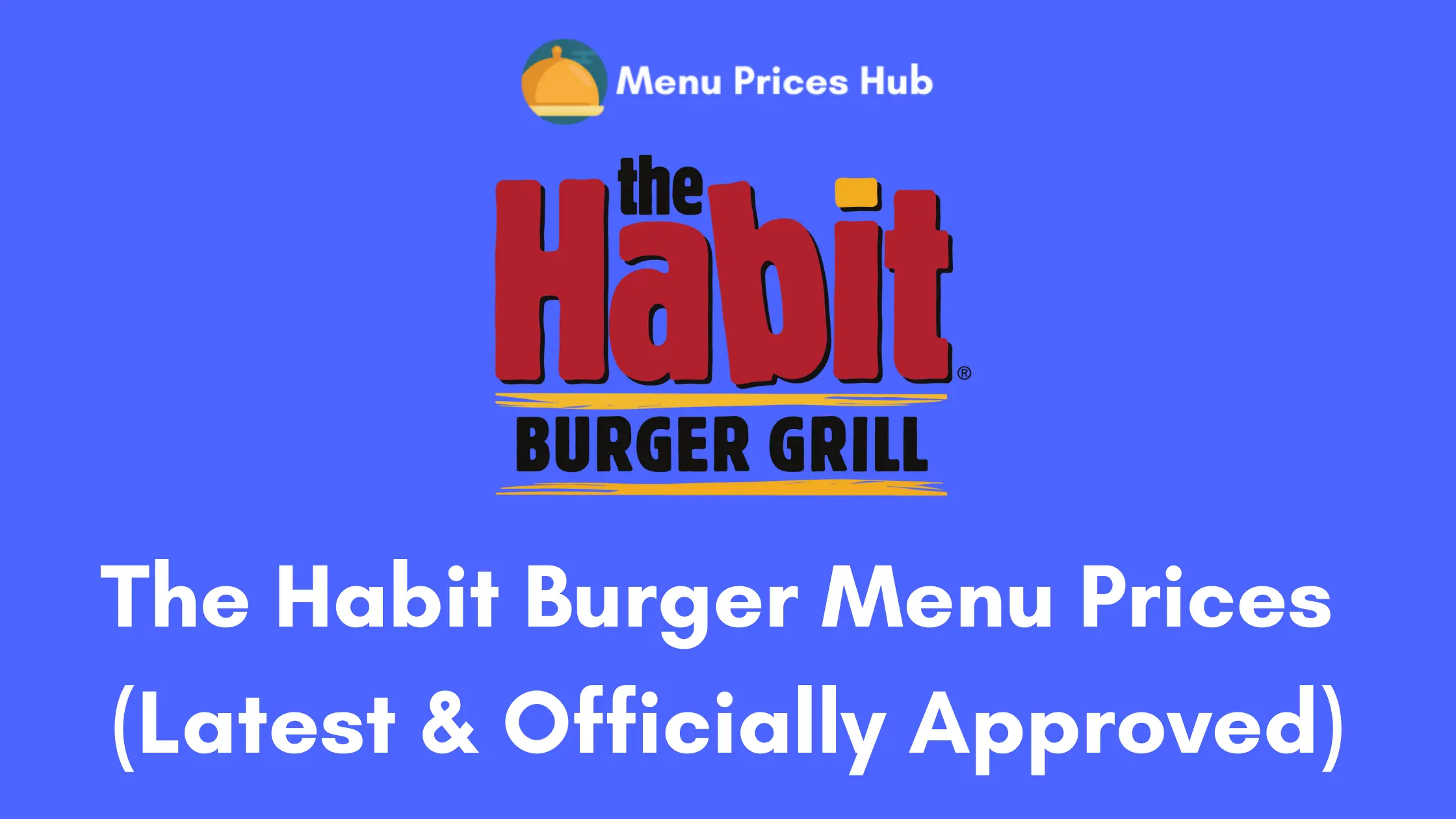 The Habit Burger Menu Prices