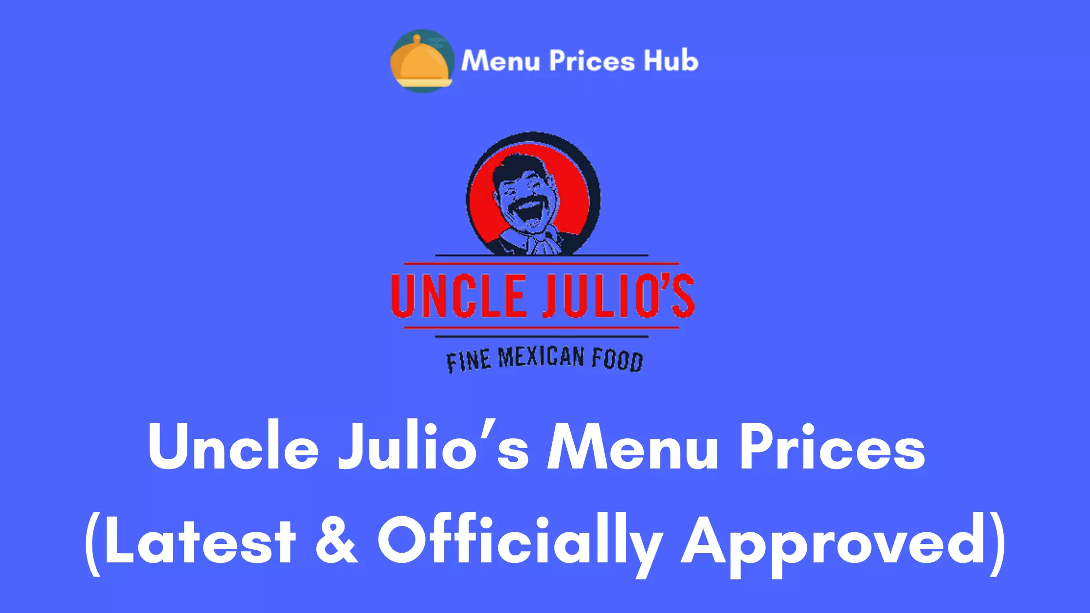 Uncle Julio’s Menu Prices
