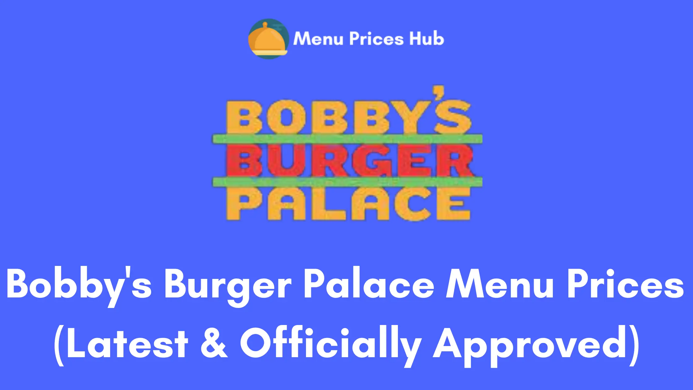 Bobby’s Burger Palace Menu Prices