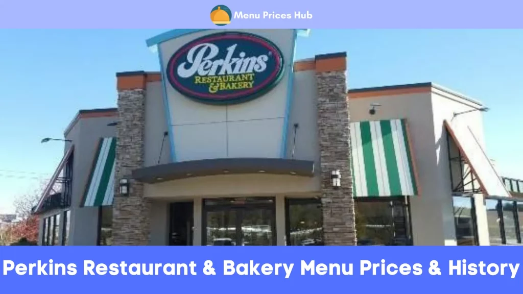 Perkins Restaurant & Bakery Menu Prices History