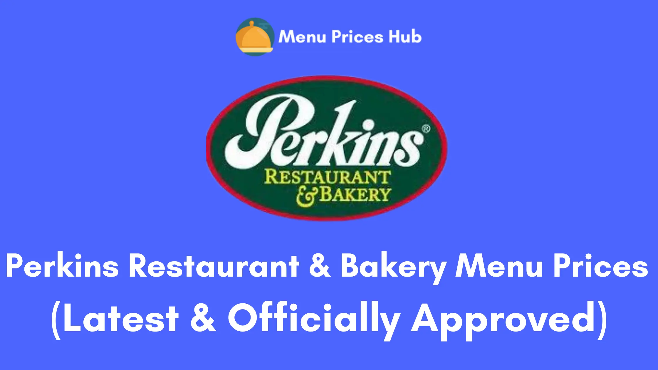 Perkins Restaurant & Bakery Menu Prices