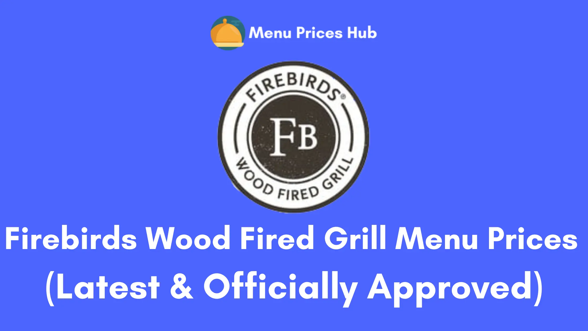 Firebirds Wood Fired Grill Menu Prices