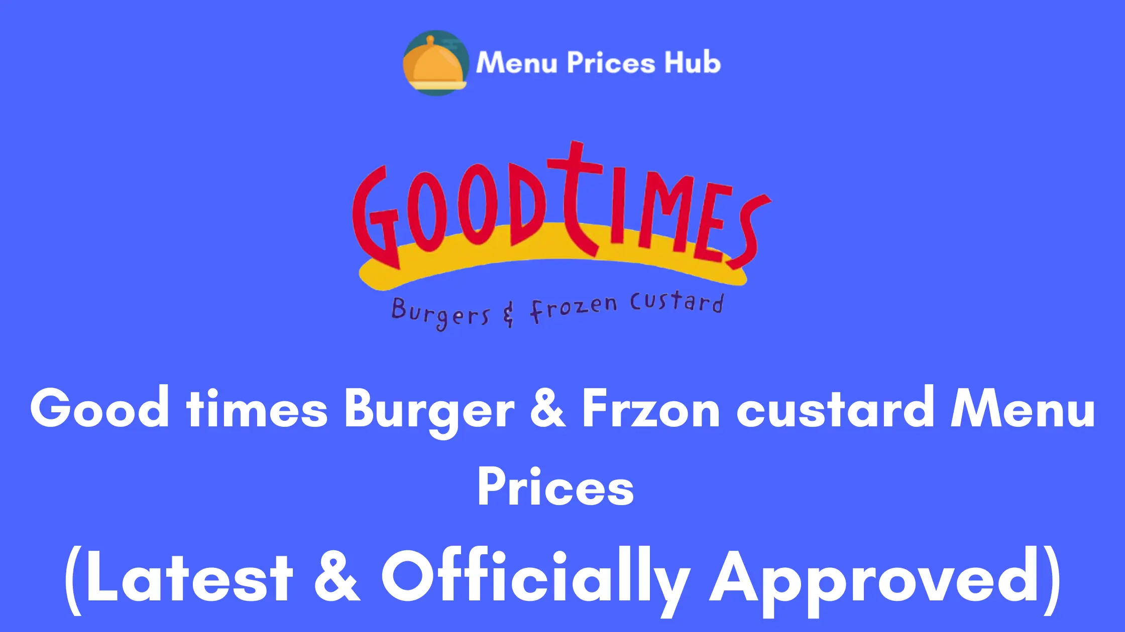 Good Times Burgers & Frozen Custard Menu Prices