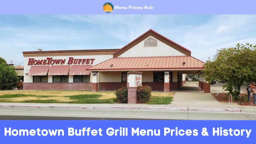 Hometown Buffet Grill Menu Prices History