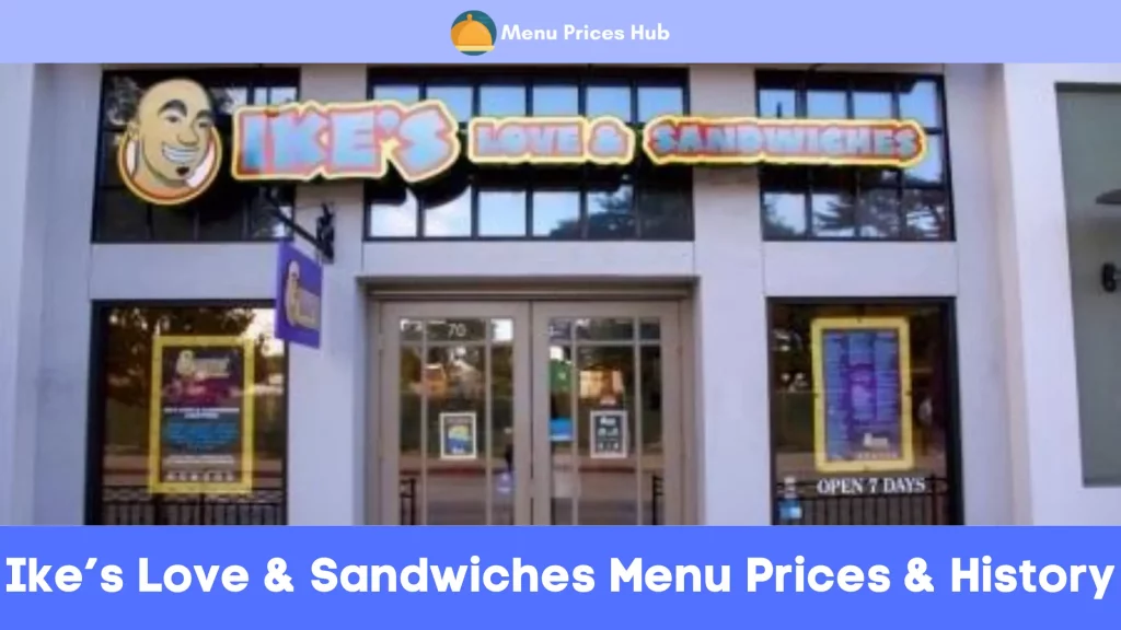 Ike’s Love & Sandwiches Menu Prices History
