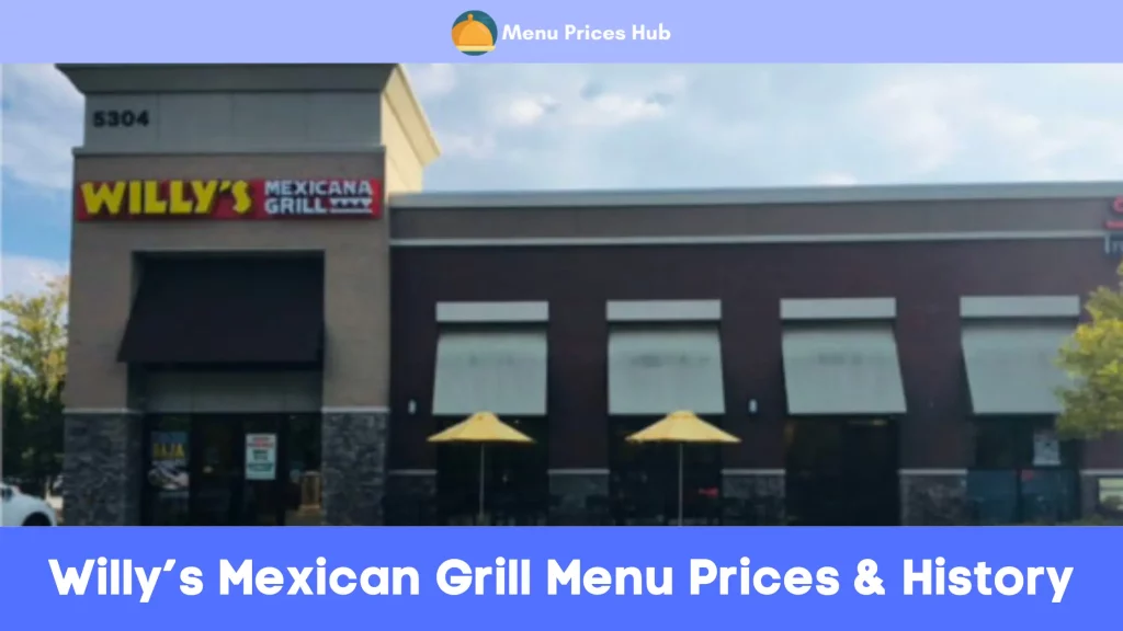 Willy’s Mexican Grill Menu Prices History