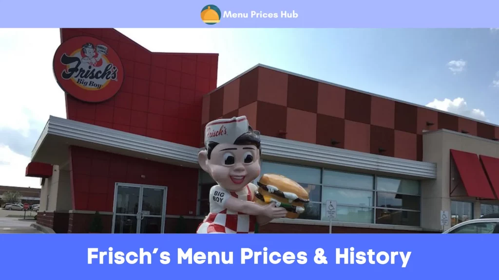 frisch’s menu prices history