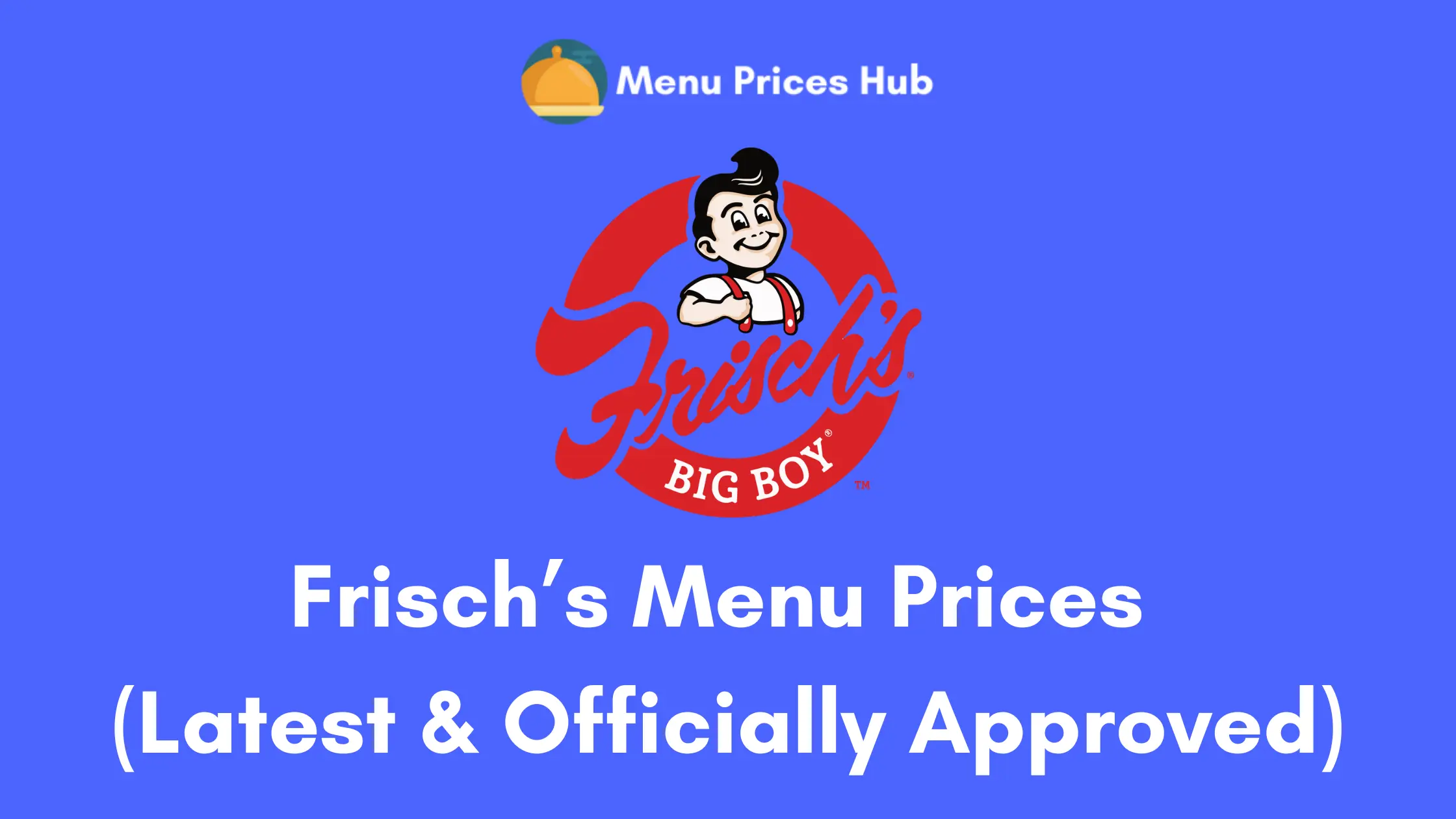 frisch’s menu prices